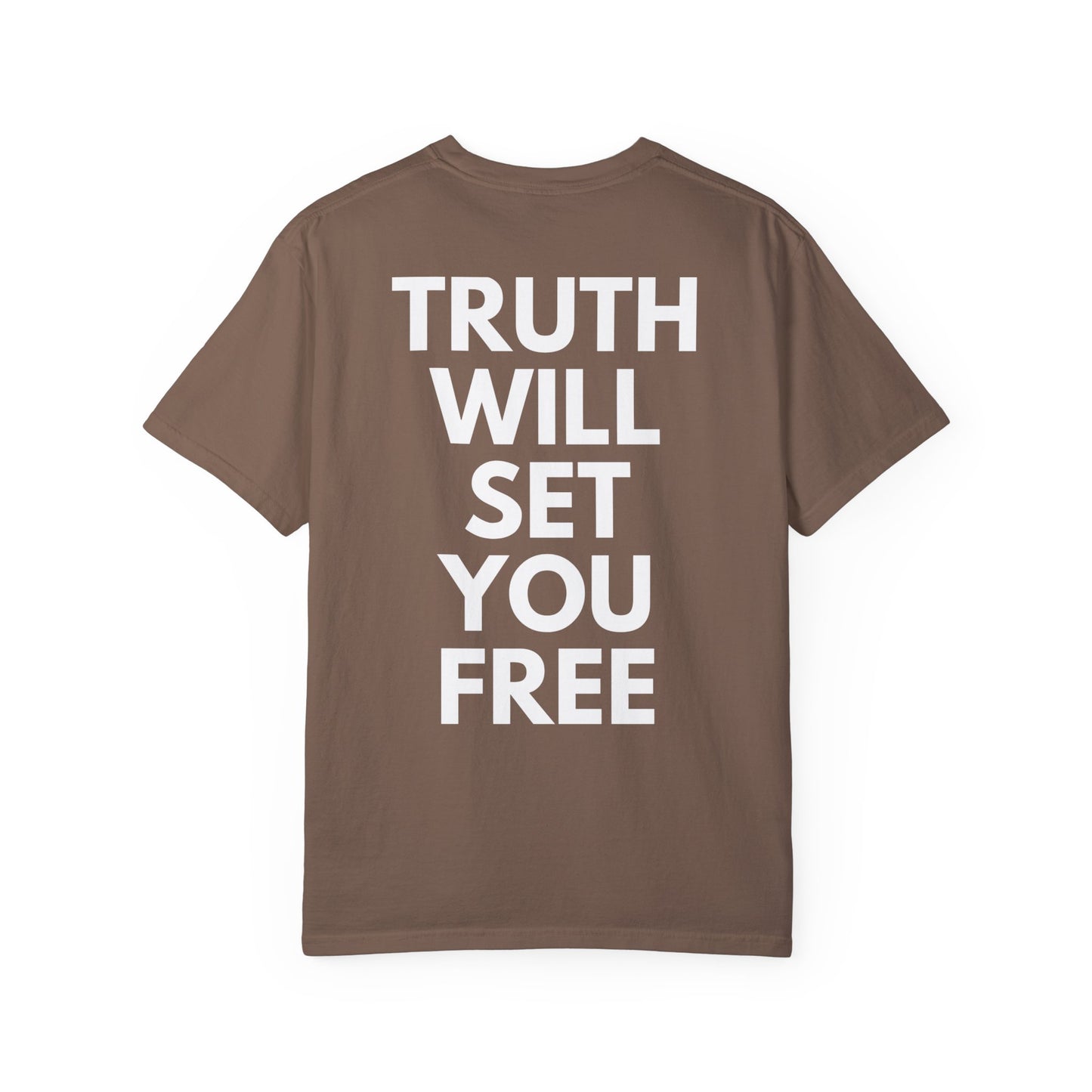 TRUTH WILL SET YOU FREE T-shirt