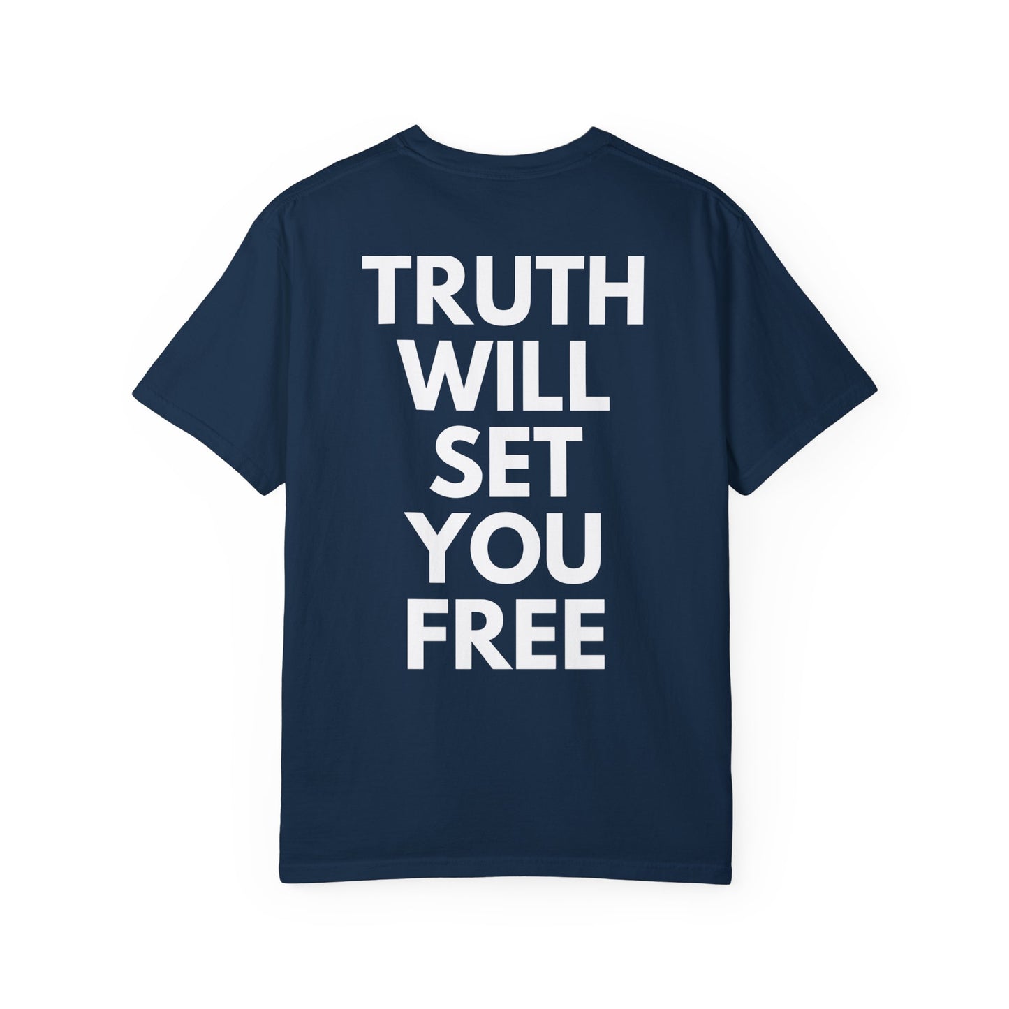 TRUTH WILL SET YOU FREE T-shirt