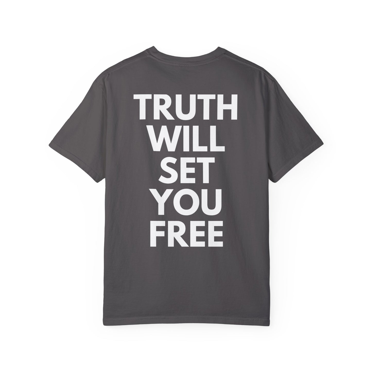 TRUTH WILL SET YOU FREE T-shirt