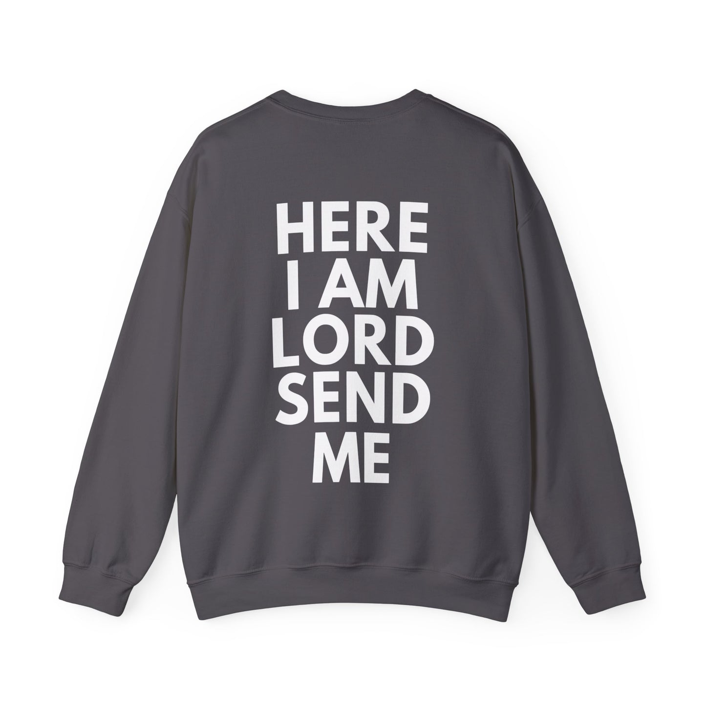 HERE I AM LORD SEND ME Crewneck Sweatshirt