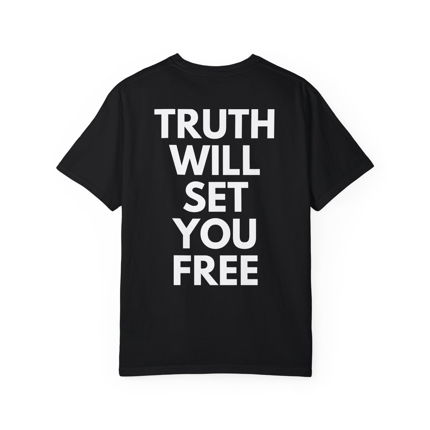 TRUTH WILL SET YOU FREE T-shirt