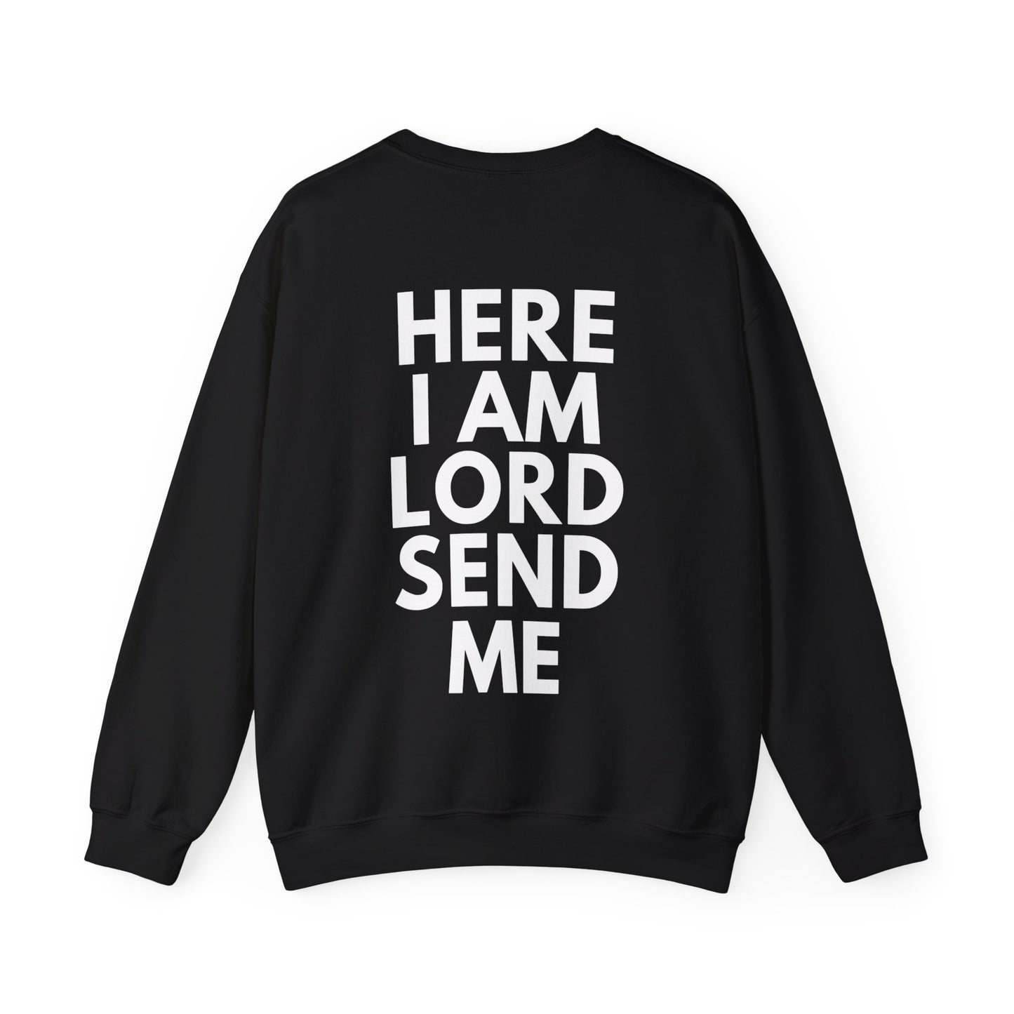 HERE I AM LORD SEND ME Crewneck Sweatshirt