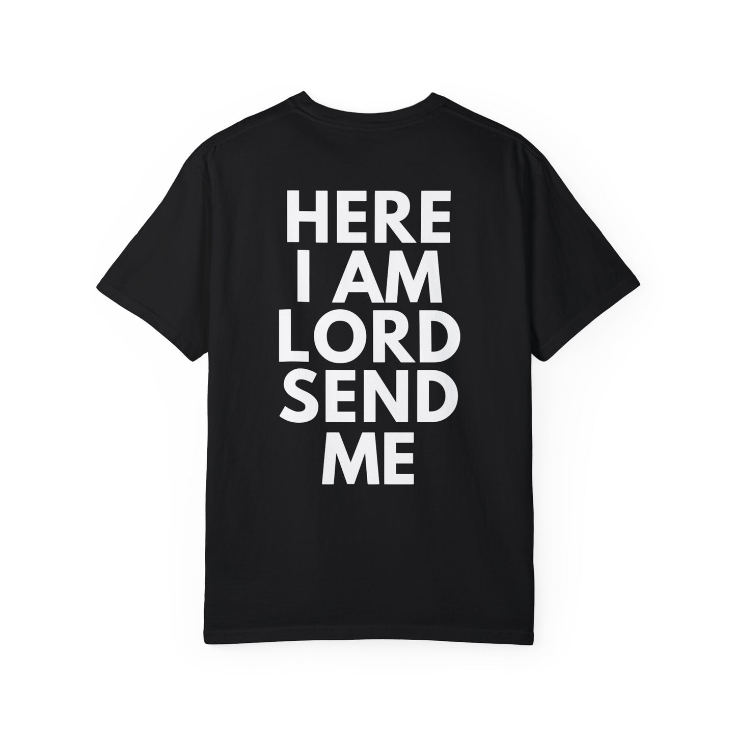 HERE I AM LORD SEND ME T-shirt